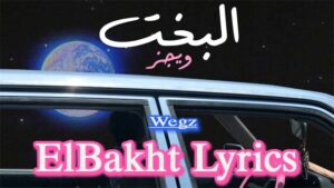 ElBakht Lyrics - Wegz