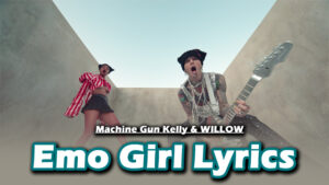 Emo Girl Lyrics - Machine Gun Kelly & WILLOW
