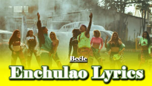 Enchulao Lyrics - Beéle