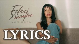 Felices x Siempre Lyrics - Maria Becerra