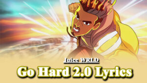 Go Hard 2.0 Lyrics - Juice WRLD