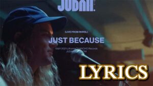 Just Because Lyrics - JUDAH