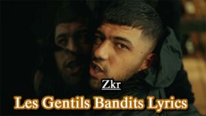 Les Gentils Bandits Lyrics - Zkr