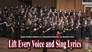 Lift Every Voice and Sing Lyrics - James Weldon Johnson & J. Rosamond Johnson; Arr. Roland Carter