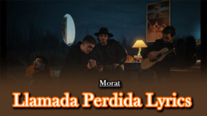 Llamada Perdida Lyrics - Morat