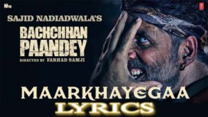 Maar Khayegaa Lyrics - Farhad Bhiwandiwala & Vikram Montrose - Bachchhan Paandey