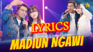 Madiun Ngawi Lyrics - Happy Asmara Ft. Denny Caknan