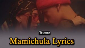 Mamichula Lyrics - Trueno