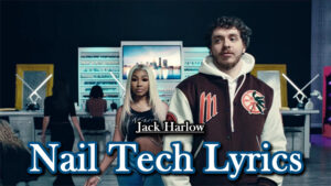 Nail Tech Lyrics - Jack Harlow