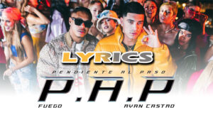 PAP Lyrics - The Martinez Brothers & Fuego