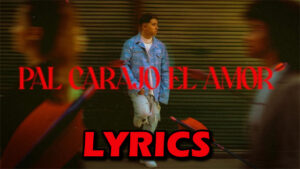 Pal Carajo el Amor Lyrics - FMK
