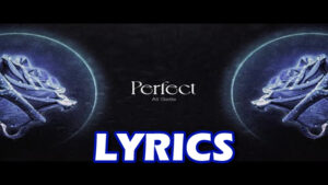 Perfect Lyrics - Ali Gatie