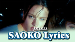 SAOKO Lyrics - ROSALÍA