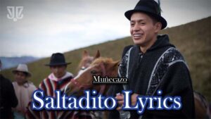 Saltadito Lyrics - Muñecazo