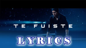 TE FUISTE Lyrics - Enrique Iglesias