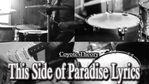 This Side of Paradise Lyrics - Coyote Theory