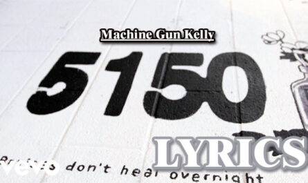5150 Lyrics - Machine Gun Kelly