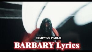  BARBARY Lyrics كلمات بارباري - MARWAN PABLO مروان بابلو