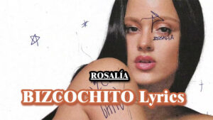 BIZCOCHITO Lyrics - ROSALÍA