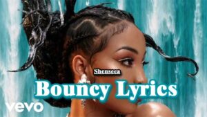 Bouncy Lyrics - Shenseea