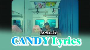 CANDY Lyrics - ROSALÍA