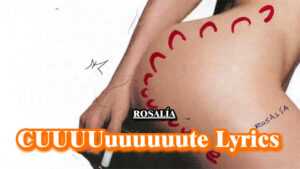 CUUUUuuuuuute Lyrics - ROSALÍA