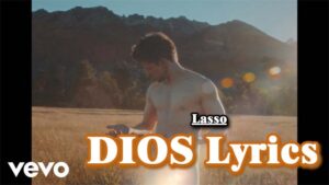 DIOS Lyrics - Lasso