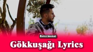 Gökkuşağı Lyrics - Rotermonat