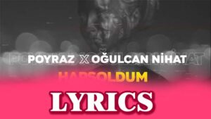 HAPSOLDUM Lyrics - Poyraz & Oğulcan Nihat 