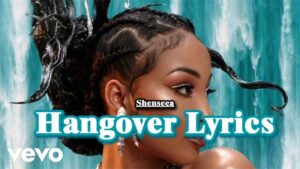 Hangover Lyrics - Shenseea