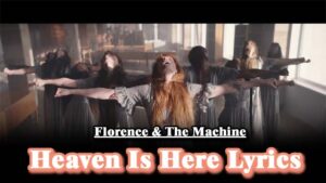 Heaven Is Here Lyrics - Florence & The Machine
