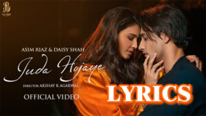 Juda Hojaye Lyrics - Amit - Asim Riaz & Daisy Shah