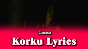 Korku Lyrics - Clemency