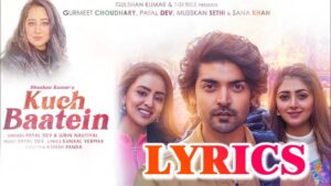 Kuch Baatein Lyrics - Payal Dev & Jubin Nautiyal 
