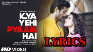 Kya Yehi Pyaar Hai Lyrics - Armaan Malik
