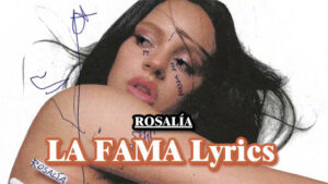 LA FAMA Lyrics - ROSALÍA