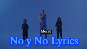 No y No Lyrics - Morad