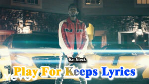 Play For Keeps Lyrics - Key Glock
