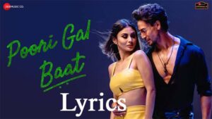 Poori Gal Baat Lyrics - Tiger Shroff - Prem & Hardeep