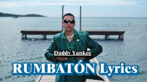 RUMBATÓN Lyrics - Daddy Yankee