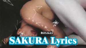 SAKURA Lyrics - ROSALÍA