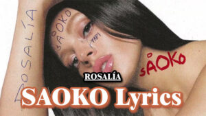 ROSALÍA - SAOKO Lyrics 