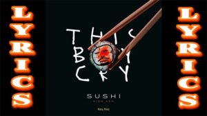 SUSHI Lyrics - Kidd Keo