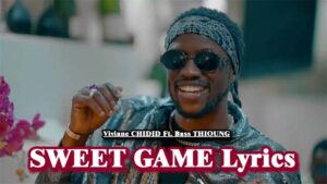 SWEET GAME Lyrics - Viviane CHIDID Ft. Bass THIOUNG