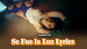 Se Fue la Luz Lyrics - Kenia OS