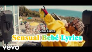 Sensual Bebé Lyrics - Jhay Cortez