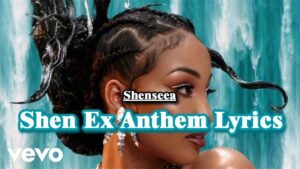 Shen Ex Anthem Lyrics - Shenseea