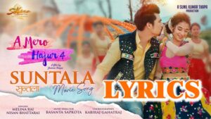 Suntala Lyrics - Melina Rai & Nishan Bhattarai - A MERO HAJUR 4