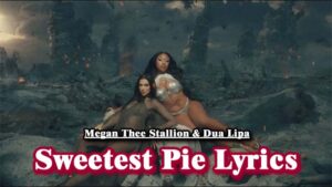 Sweetest Pie Lyrics - Megan Thee Stallion & Dua Lipa