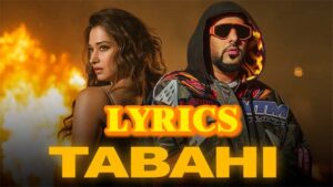 Tabahi Lyrics - Badshah - Retropanda Part 1